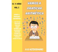 Vamos a Praticar Aritmética: Actividades de Aritmética para Niños 10 a 11 ãnos