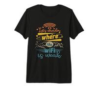 Vamos a preguntarnos dónde el WiFi es débil Senderismo Camping Mont Camiseta Premium