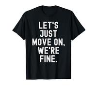 Vamos a Seguir adelante Estaban Bien Humor sarcástico Ingenioso Camiseta