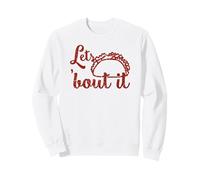 Vamos a Taco 'Bout it - Juego de Palabras de Taco para entusiastas del Taco Punny Sudadera