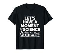 Vamos a Tener un Momento de diversión científica Camiseta