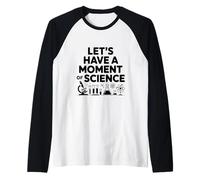 Vamos a Tener un Momento de diversión científica Camiseta Manga Raglan