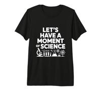 Vamos a Tener un Momento de diversión científica Camiseta Premium