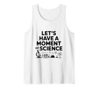 Vamos a Tener un Momento de diversión científica Camiseta sin Mangas