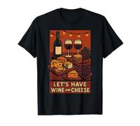 Vamos a Tener Vino y Queso Divertido Evento Social Camiseta