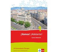 ¡Vamos! ¡Adelante! 1. Curso intensivo. 99 Grammatische Übungen: Spanisch als 3. Fremdsprache