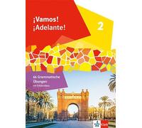 ¡Vamos! ¡Adelante! 2. 66 grammatische Übungen 2. Lernjahr: 66 Grammatische Übungen mit Erklärvideos 2. Lernjahr