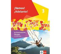 ¡Vamos! ¡Adelante! 3. 66 grammatische Übungen 3. Lernjahr: 66 grammatische Übungen mit Erklärvideos 3. Lernjahr