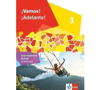 ¡Vamos! ¡Adelante! 3. Grammatisches Beiheft 3. Lernjahr: Grammatisches Beiheft mit Erklärvideos 3. Lernjahr