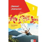 ¡Vamos! ¡Adelante! 3. Trainingsheft mit Medien 3. Lernjahr: Trainingsheft mit Medien 3. Lernjahr