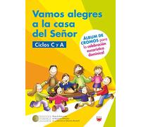 Vamos alegres a La Casa Del Señor: Álbum de cromos para la celebración eucarística dominical (2019-2020) (CATEQUESIS Y PROYECTOS FORMATIVOS)