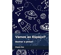 Vamos ao Espaço?: Sonhar e pintar!