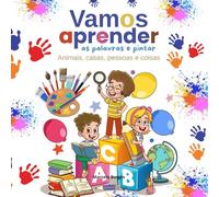 Vamos aprender e pintar: Animais, casas, pessoas e coisas (MB Infantil)