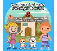 Vamos Aprender Espanhol com Imagens Divertidas 2: Um Livro de Palavras com Imagens para Crianças de Todas as Idades