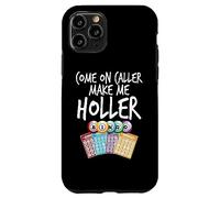 Vamos Caller Hazme Holler Funny Bingo Jugador Mujer Carcasa para iPhone 11 Pro
