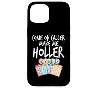Vamos Caller Hazme Holler Funny Bingo Jugador Mujer Carcasa para iPhone 15