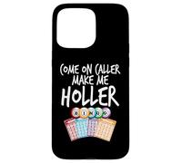 Vamos Caller Hazme Holler Funny Bingo Jugador Mujer Carcasa para iPhone 15 Pro MAX