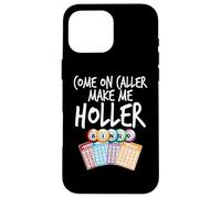 Vamos Caller Hazme Holler Funny Bingo Jugador Mujer Carcasa para iPhone 16 Pro MAX
