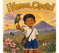 ¡Vamos, Cipote!: A Trip Through El Salvador's Big Little History