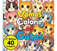Vamos Colorir os Gatos: Livro de Colorir para Crianças. Uma Aventura Felina em Cada Página!