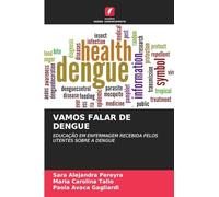 Vamos Falar de Dengue: EDUCAÇÃO EM ENFERMAGEM RECEBIDA PELOS UTENTES SOBRE A DENGUE