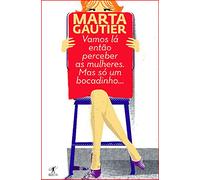 Vamos Lá Então Perceber As Mulheres. Mas Só Um Bocadinho