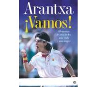 ¡vamos!: Memorias De Una Lucha Una Vida Y Una Mujer