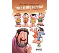 Vamos Pensar Um Pouco? Lições Ilustradas com a Turma da Mônica