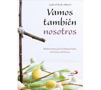 Vamos también nosotros. Meditaciones para la Semana Santa y la Octava de Pascua. (Fe e Imagen)