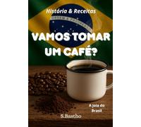 Vamos tomar um Café?: História e Receitas