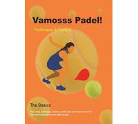 Vamosss Padel!: Technique & Tactics