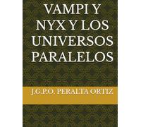 VAMPI Y NYX Y LOS UNIVERSOS PARALELOS