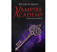 Vampire Academy 5: Vinculo De Espiritu