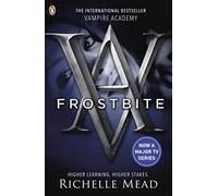 Vampire Academy: Frostbite (book 2): The thrilling and addictive sequel