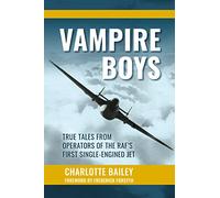 Vampire Boys: True Tales from Operators of the RAF's First Single-Engined Jet