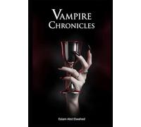 Vampire Chronicles: 100 Terrifying True Stories of Real-Life Bloodsuckers