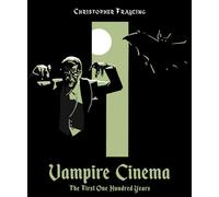 Vampire Cinema The First One Hundred Years /anglais