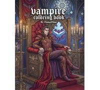 Vampire Coloring Book for Adults and Teens: Gothic Romance and Mythical Scenes for Stress Relief, Elegant Vampire Characters and Haunted Castle Designs, Relaxing Art Therapy