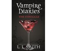 Vampire Diaries 02. The Struggle: Book 2