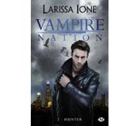 Vampire Nation T2 : Hunter (ebook)