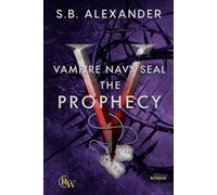 Vampire Navy SEAL: The Prophecy: Paranormaler Liebesroman (Sam & Layla)