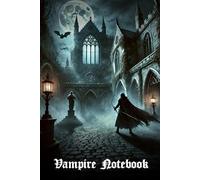 Vampire Notebook: Courtyard of the Damned - A Gothic Journal of the Final Hunt: 120-Page Lined Notebook - Ideal for Gothic Horror Writing, Supernatural Fiction & RPG Campaign Log