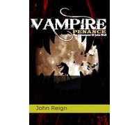 Vampire Penance: The Atonement Of John Wolf