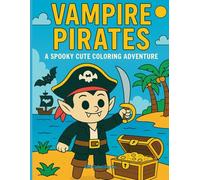 Vampire Pirates: A Spooky Cute Coloring Adventure