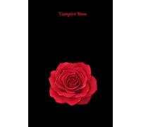 Vampire Rose: A fill in journal to collect your dreams and midnight thoughts.