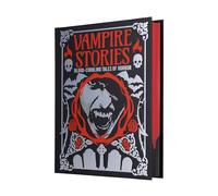 Vampire Stories: Blood-Curdling Tales of Horror (Arcturus Gilded Classics)