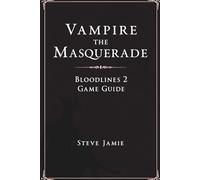 Vampire The Masquerade Bloodlines 2 Game Guide: A Comprehensive Resource for Mastering Factions Combat and Choices