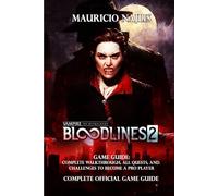 Vampire: The Masquerade - Bloodlines 2 GAME GUIDE: Complete Walkthrough, All Quests, and Challenges to Become a Pro Player