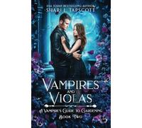 Vampires and Violas (A Vampire's Guide to Gardening)