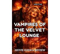 VAMPIRES OF THE VELVET LOUNGE Movie Guide & Review: Countess Elizabeth Báthory and the Architecture of Immortality